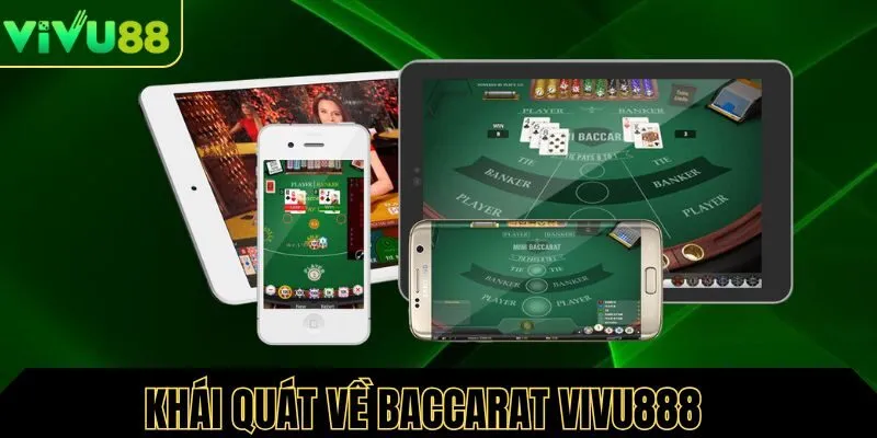 Khái quát về trò chơi baccarat Vivu88 